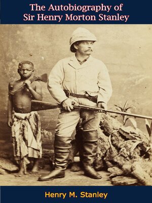 cover image of The Autobiography of Sir Henry Morton Stanley